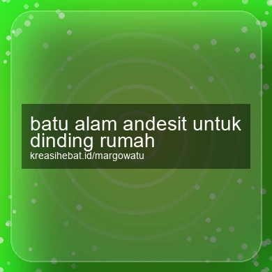 Batu Alam Andesit Untuk Dinding Rumah