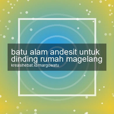 Batu Alam Andesit Untuk Dinding Rumah Magelang