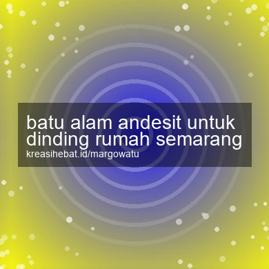 Batu Alam Andesit Untuk Dinding Rumah Semarang