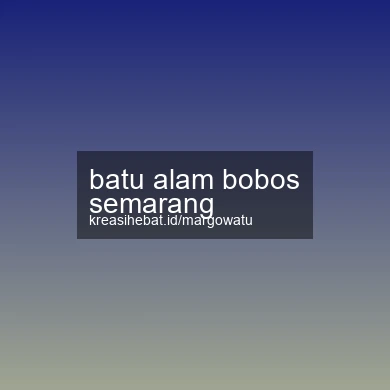Batu Alam Bobos Semarang