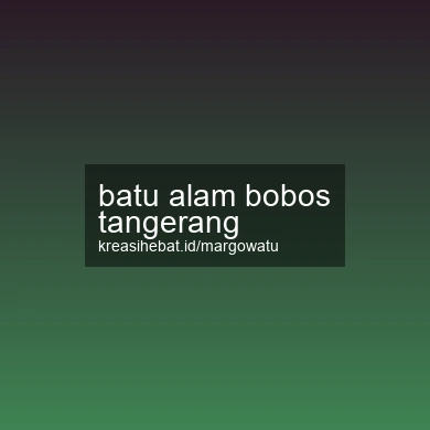 Batu Alam Bobos Tangerang
