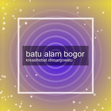 Batu Alam Bogor
