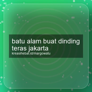 Batu Alam Buat Dinding Teras Jakarta