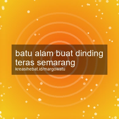 Batu Alam Buat Dinding Teras Semarang