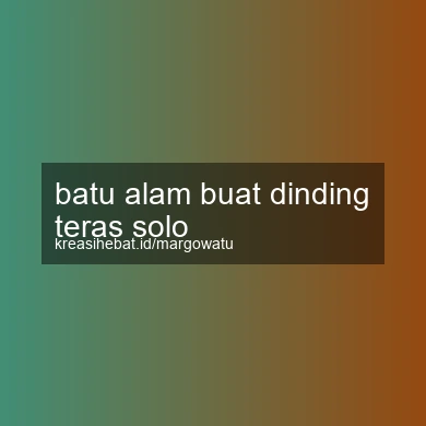 Batu Alam Buat Dinding Teras Solo
