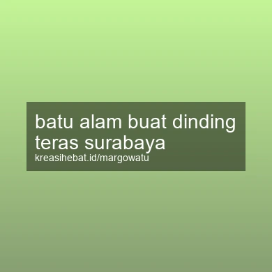 Batu Alam Buat Dinding Teras Surabaya