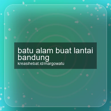 Batu Alam Buat Lantai Bandung