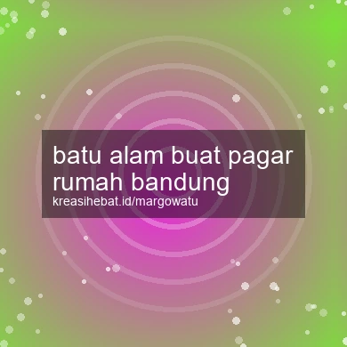 Batu Alam Buat Pagar Rumah Bandung