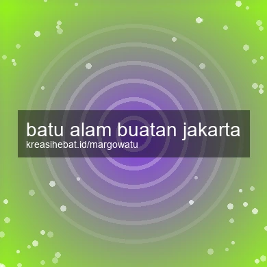 Batu Alam Buatan Jakarta