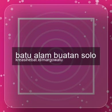 Batu Alam Buatan Solo