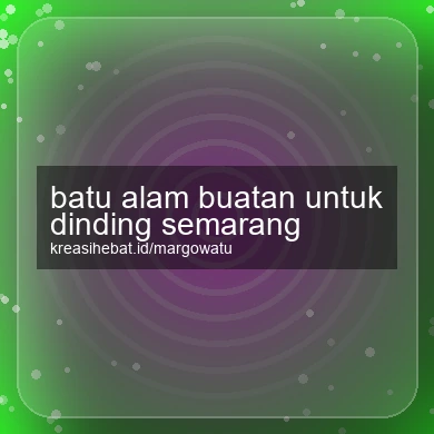 Batu Alam Buatan Untuk Dinding Semarang