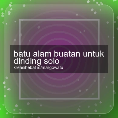 Batu Alam Buatan Untuk Dinding Solo