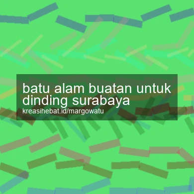 Batu Alam Buatan Untuk Dinding Surabaya