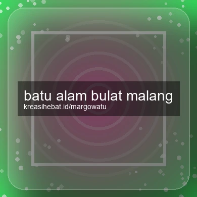 Batu Alam Bulat Malang