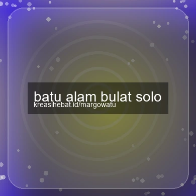 Batu Alam Bulat Solo