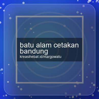 Batu Alam Cetakan Bandung