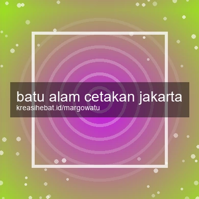 Batu Alam Cetakan Jakarta
