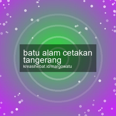 Batu Alam Cetakan Tangerang