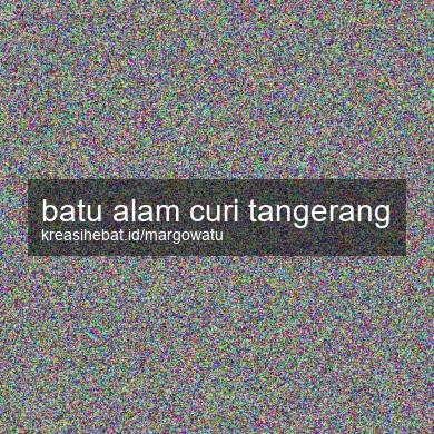 Batu Alam Curi Tangerang