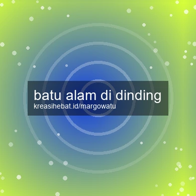 Batu Alam Di Dinding