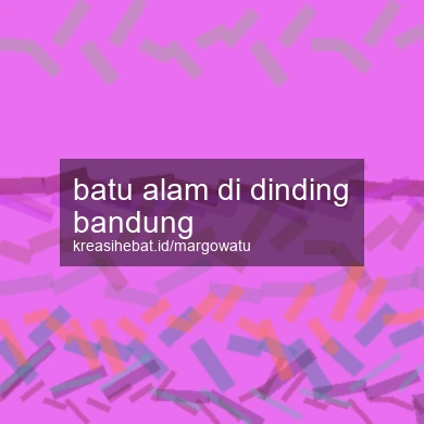 Batu Alam Di Dinding Bandung
