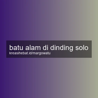 Batu Alam Di Dinding Solo