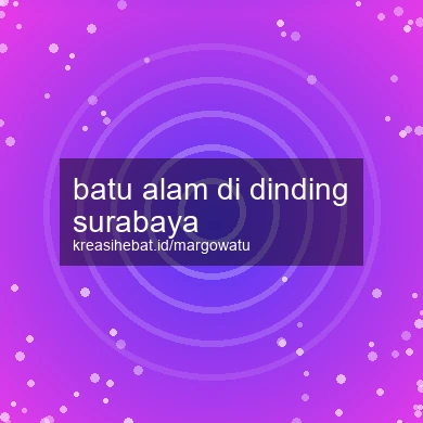 Batu Alam Di Dinding Surabaya