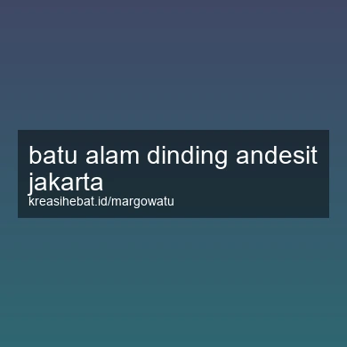 Batu Alam Dinding Andesit Jakarta