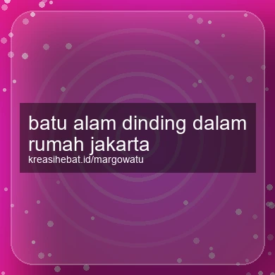 Batu Alam Dinding Dalam Rumah Jakarta