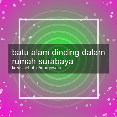 Batu Alam Dinding Dalam Rumah Surabaya