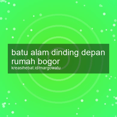 Batu Alam Dinding Depan Rumah Bogor