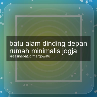 Batu Alam Dinding Depan Rumah Minimalis Jogja