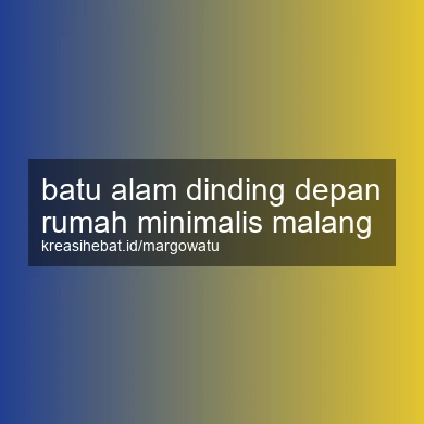 Batu Alam Dinding Depan Rumah Minimalis Malang