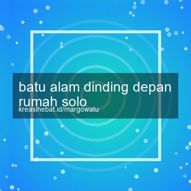 Batu Alam Dinding Depan Rumah Solo