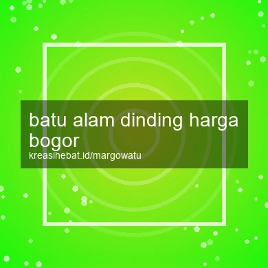 Batu Alam Dinding Harga Bogor