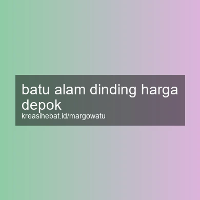 Batu Alam Dinding Harga Depok