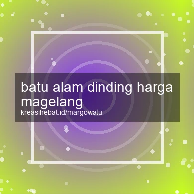 Batu Alam Dinding Harga Magelang
