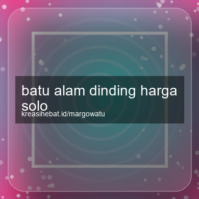 Batu Alam Dinding Harga Solo