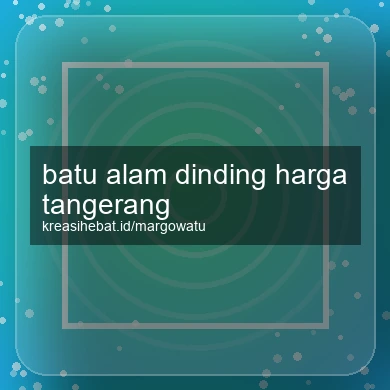 Batu Alam Dinding Harga Tangerang