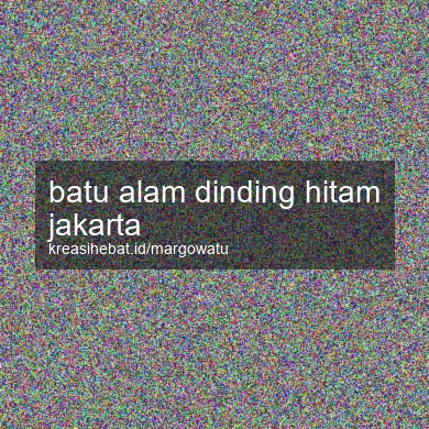 Batu Alam Dinding Hitam Jakarta