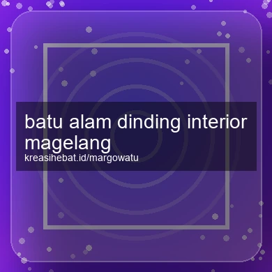 Batu Alam Dinding Interior Magelang