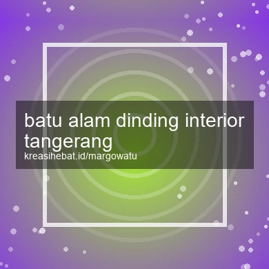 Batu Alam Dinding Interior Tangerang