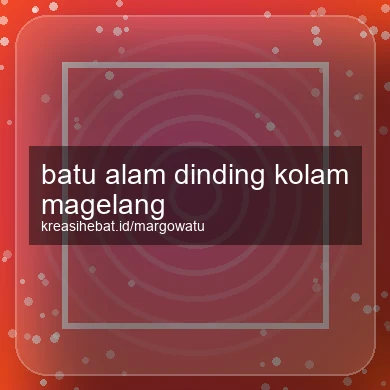 Batu Alam Dinding Kolam Magelang