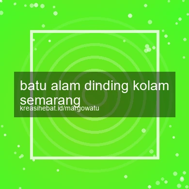 Batu Alam Dinding Kolam Semarang