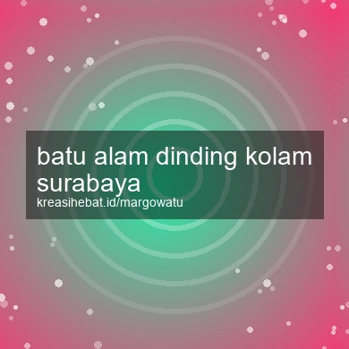 Batu Alam Dinding Kolam Surabaya