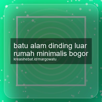 Batu Alam Dinding Luar Rumah Minimalis Bogor