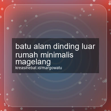 Batu Alam Dinding Luar Rumah Minimalis Magelang