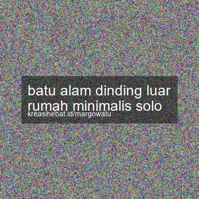 Batu Alam Dinding Luar Rumah Minimalis Solo