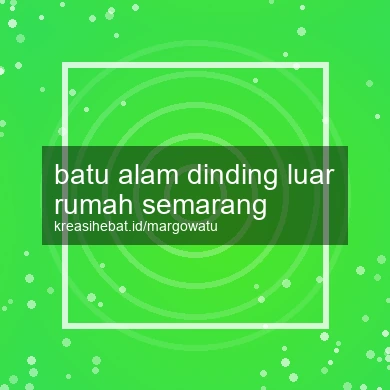 Batu Alam Dinding Luar Rumah Semarang