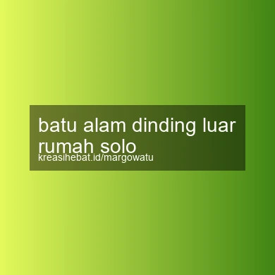Batu Alam Dinding Luar Rumah Solo